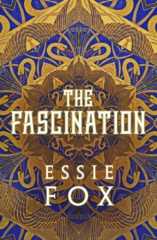 The Fascination : The INSTANT SUNDAY TIMES BESTSELLER ... This year's most bewitching, beguiling Victorian gothic novel