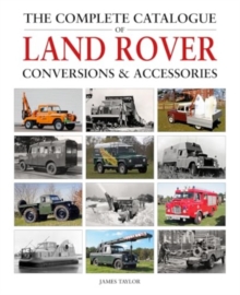 The Complete Catalogue of Land Rover Conversions & Accessories