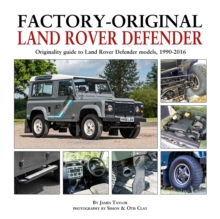 Factory-Original Land-Rover Defender : Originality Guide to Land Rover Defender Models 1920-2016