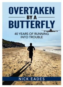 Overtaken by a Butterfly : 40 Years of Running into Trouble