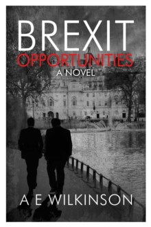Brexit Opportunities : A Novel