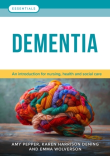 Dementia : An introduction for nursing, health and social care