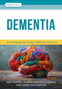 Dementia : An introduction for nursing, health and social care