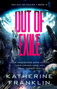 Out of Exile : Galaxy of Exiles, #3