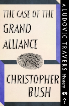 The Case of the Grand Alliance : A Ludovic Travers Mystery