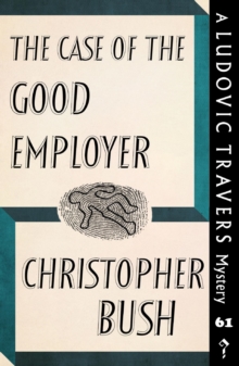 The Case of the Good Employer : A Ludovic Travers Mystery