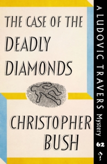 The Case of the Deadly Diamonds : A Ludovic Travers Mystery