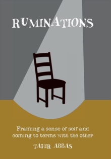 Ruminations : Framing a sense of self and coming to terms with the Other