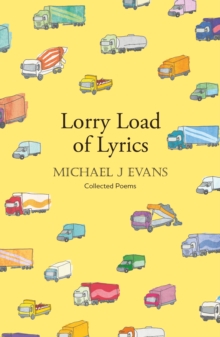 Lorry Load of Lyrics : the brilliant first collection from the lorry driving poet