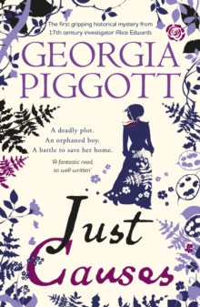 Just Causes : the spellbinding first mystery for a 17th century investigator