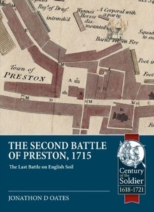 The Second Battle of Preston, 1715 : The Last Battle on English Soil