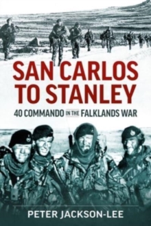 San Carlos to Stanley : 40 Commando in the Falklands War