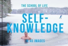 Self-Knowledge in 40 Images : The art of self-understanding