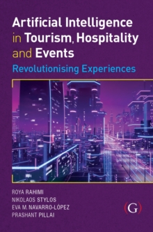 Artificial Intelligence in Tourism, Hospitality and Events: Revolutionising Experiences