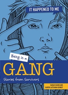 Being in a Gang : Stories from Survivors