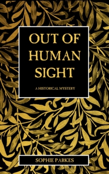 Out of Human Sight : A Historical Mystery