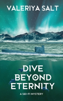Dive Beyond Eternity : A Sci-Fi Thriller