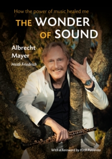 The Wonder of Sound : How the Power of Music Healed Me