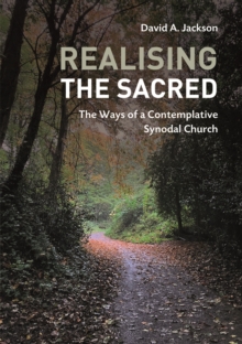 Realising the Sacred : The Ways of a Contemplative Synodal Church