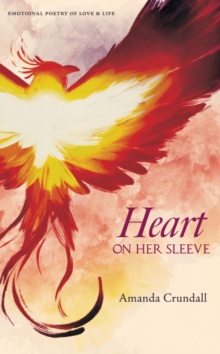 HEART ON HER SLEEVE : EMOTIONAL POETRY OF LOVE & LIFE