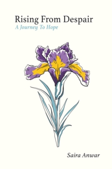 RISING FROM DESPAIR : A JOURNEY TO HOPE