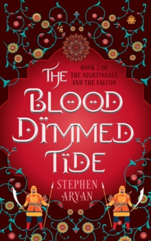 The Blood Dimmed Tide : Book II ofThe Nightingale and the Falcon