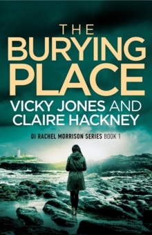 The Burying Place : A Gripping Police Procedural Psychological Thriller set in Cornwall with a Chilling Twist!