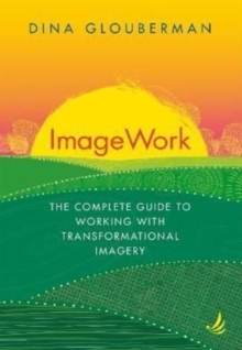 ImageWork : The complete guide to working with transformational imagery