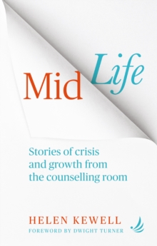 Midlife : Stories of crisis and growth from the counselling room