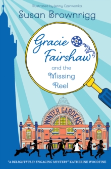 Gracie Fairshaw and The Missing Reel