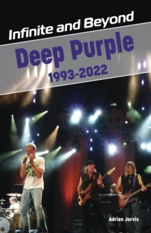 Infinite and Beyond : Deep Purple 1993-2022