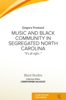 Music and Black Community in Segregated North Carolina : "It's All Right..."