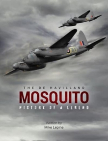 The de Havilland Mosquito : The History of a Legend