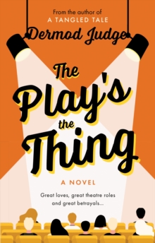 The Play's the Thing : Acting in a World of Great Untruths