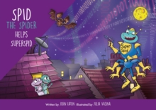 Spid the Spider Helps SuperSpid : A Superhero Adventure About Internet Safety for Kids
