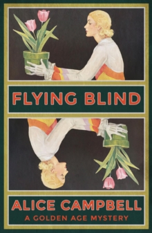 Flying Blind : A Golden Age Mystery