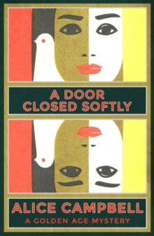 A Door Closed Softly : A Golden Age Mystery