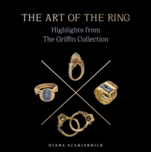 Paul Holberton Publishing Ltd The Art Of The Ring , Highlights From The Griffin Collection