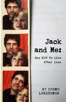 Jack And Me: How NOT To Live After Loss