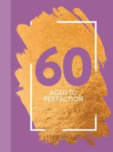 60: Aged To Perfection : Fun Age Quote Pocket Book