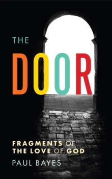 The Door : Fragments of the love of God
