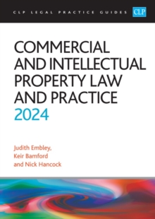 Commercial and Intellectual Property Law and Practice 2024 : Legal Practice Course Guides (LPC)