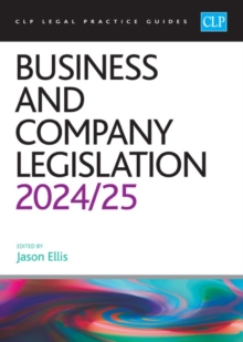 Business and Company Legislation 2024/2025 : Legal Practice Course Guides (LPC)