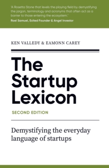 The Startup Lexicon, Second Edition : Demystifying the everyday language of startups