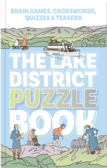 The Lake District Puzzle Book : Brain games, crosswords, quizzes and teasers