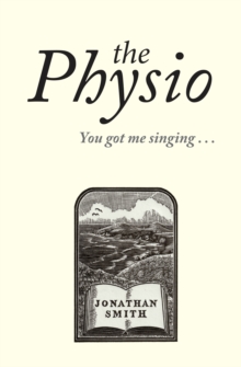 The Physio : You Got Me Singing ...