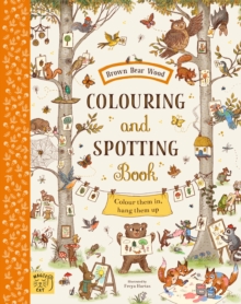 Brown Bear Wood: Colouring and Spotting Book : Colour them in, hang them up!