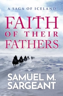 Faith of their Fathers : A Saga of Iceland