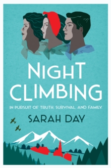 Night Climbing : 'A poignant tale of lives damaged by lies and propaganda' The Times