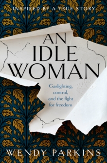 An Idle Woman : gaslighting in the nineteenth century